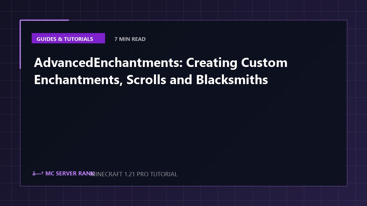 AdvancedEnchantments: Creating Custom Enchantments, Scrolls and Blacksmiths