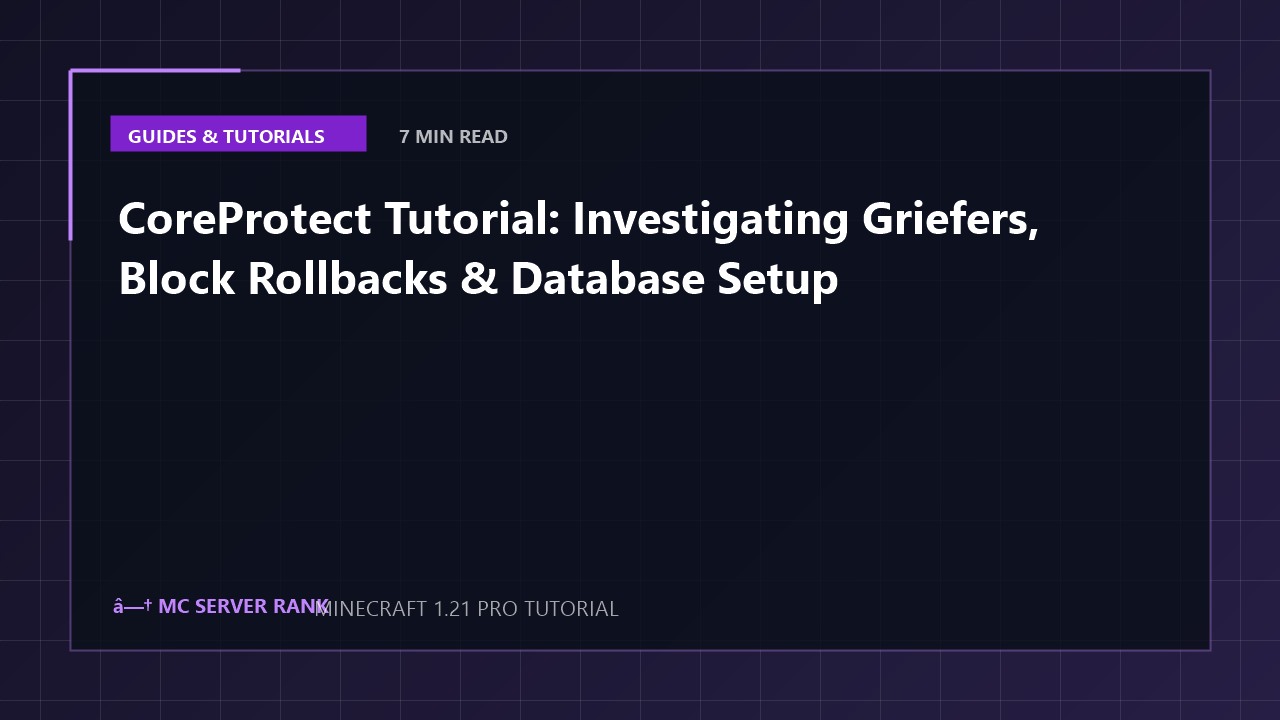 CoreProtect Tutorial: Investigating Griefers, Block Rollbacks & Database Setup