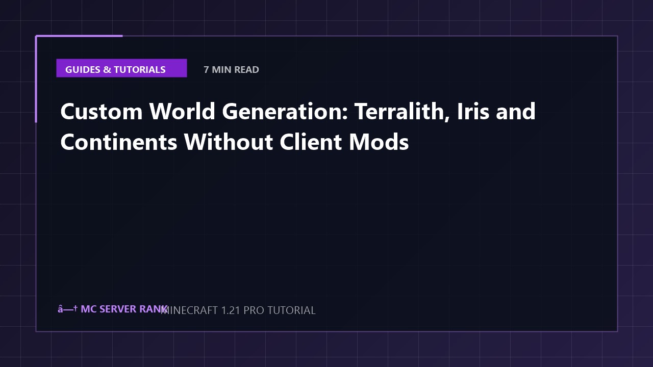Custom World Generation: Terralith, Iris and Continents Without Client Mods