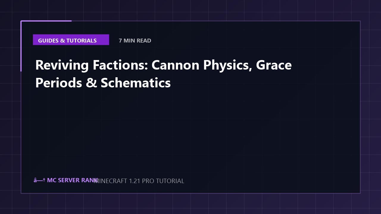 Reviving Factions: Cannon Physics, Grace Periods & Schematics