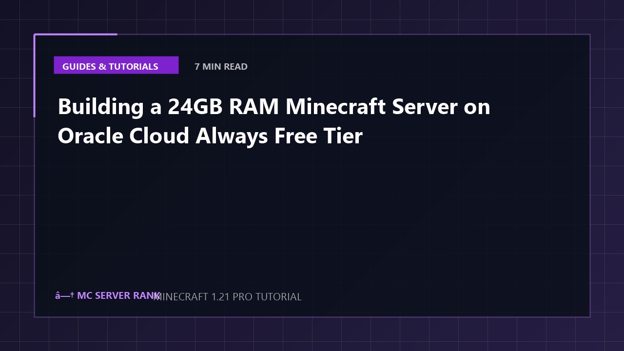 Building a 24GB RAM Minecraft Server on Oracle Cloud Always Free Tier