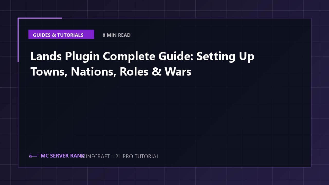 Lands Plugin Complete Guide: Setting Up Towns, Nations, Roles & Wars