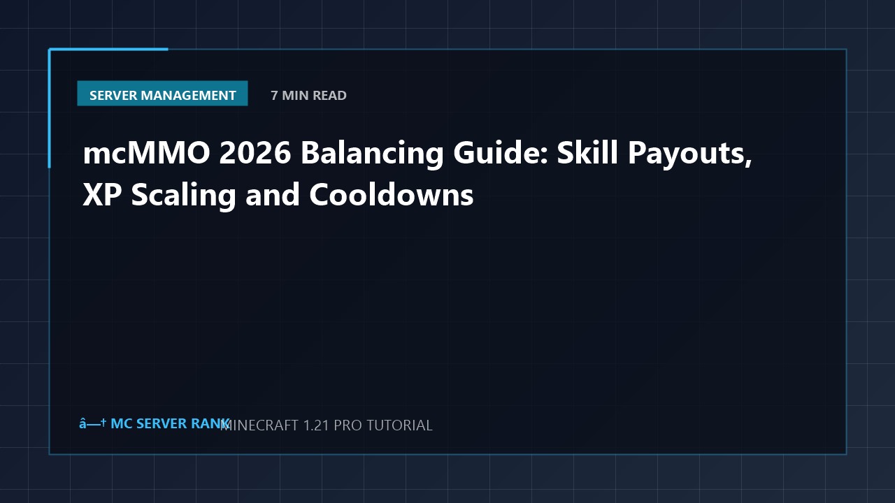 mcMMO 2026 Balancing Guide: Skill Payouts, XP Scaling and Cooldowns