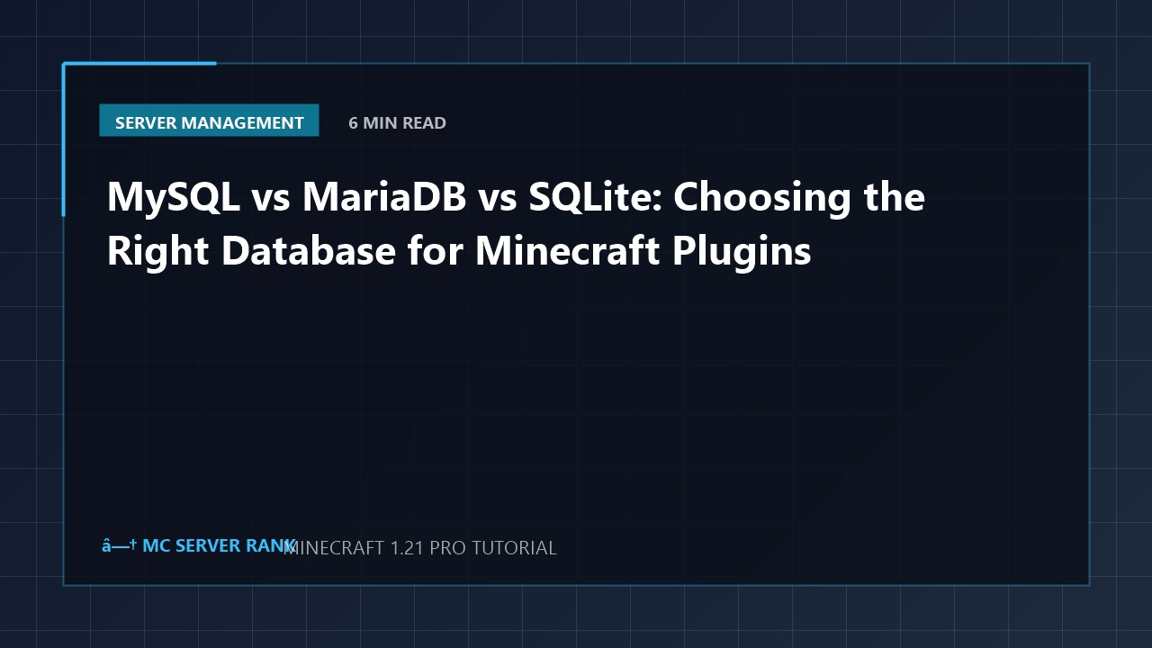MySQL vs MariaDB vs SQLite: Choosing the Right Database for Minecraft Plugins