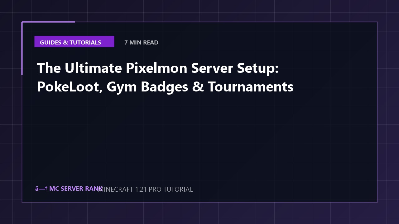 The Ultimate Pixelmon Server Setup: PokeLoot, Gym Badges & Tournaments
