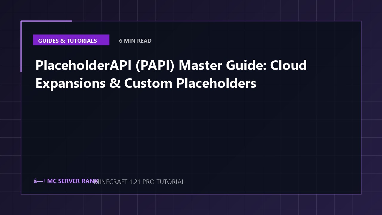 PlaceholderAPI (PAPI) Master Guide: Cloud Expansions & Custom Placeholders