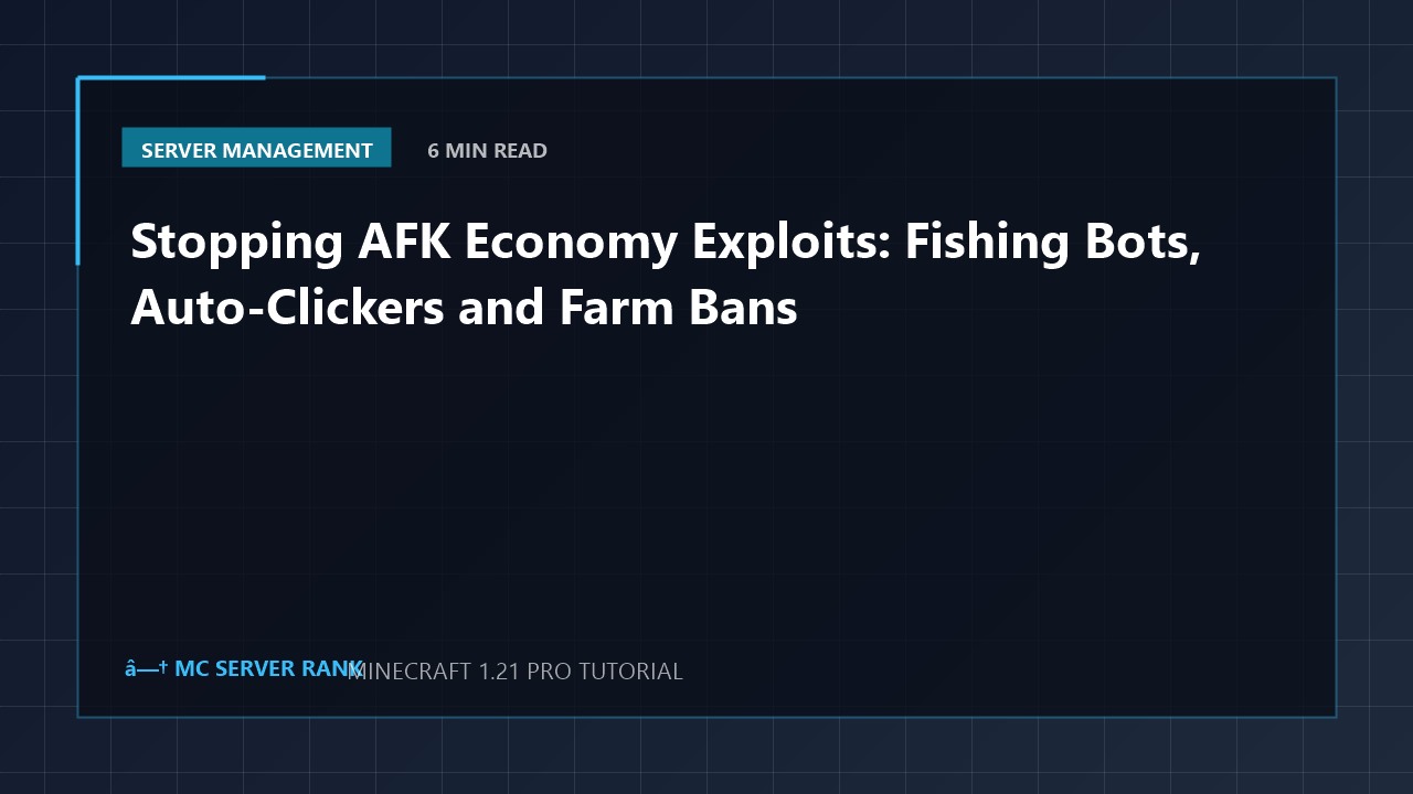 Stopping AFK Economy Exploits: Fishing Bots, Auto-Clickers and Farm Bans