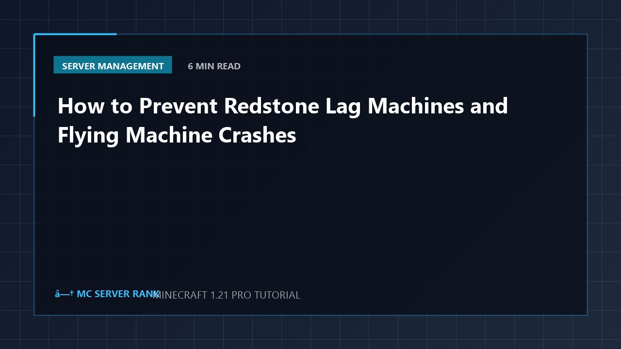 How to Prevent Redstone Lag Machines and Flying Machine Crashes