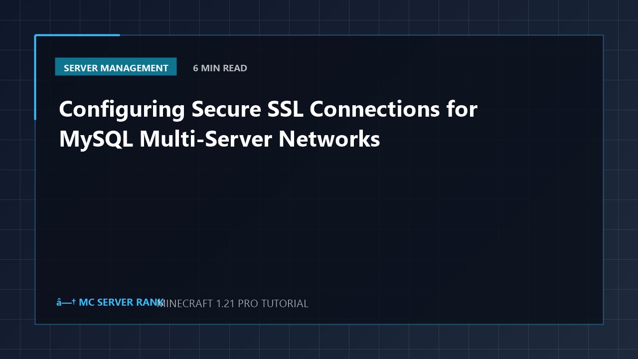 Configuring Secure SSL Connections for MySQL Multi-Server Networks