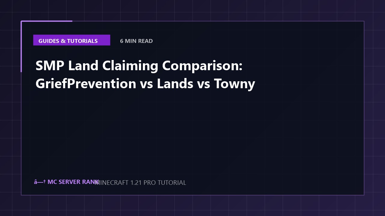 SMP Land Claiming Comparison: GriefPrevention vs Lands vs Towny