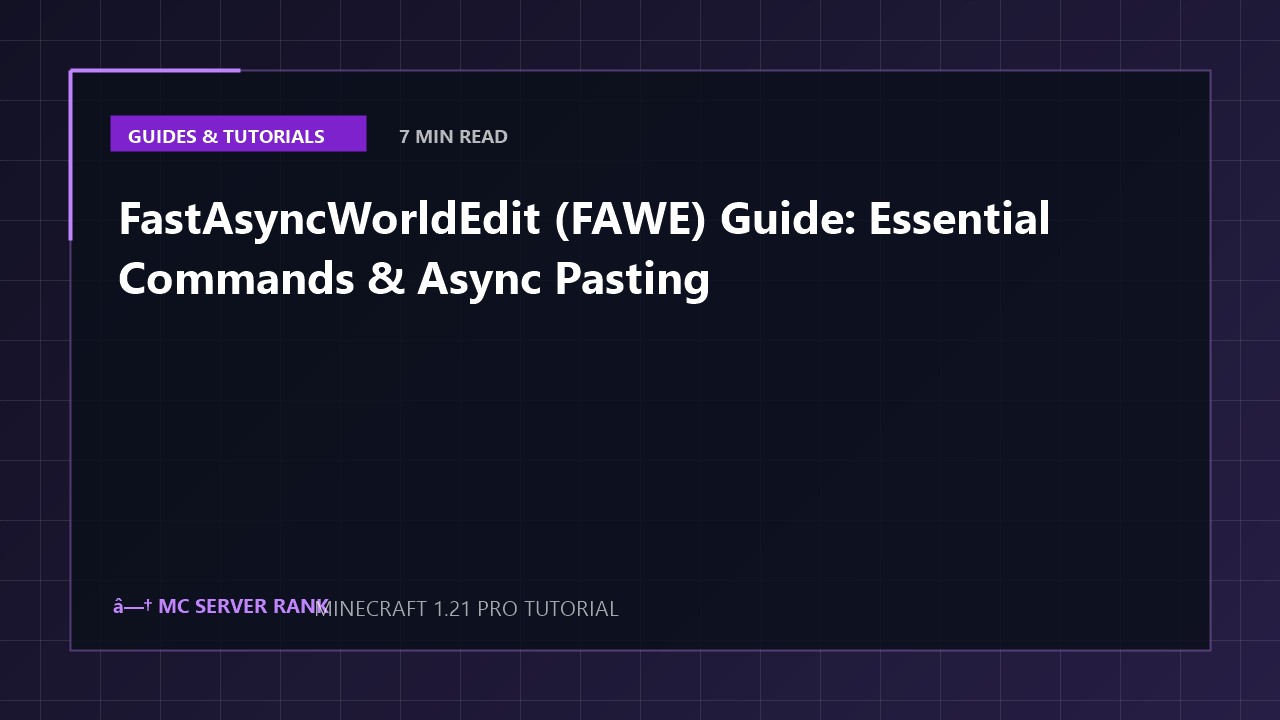 FastAsyncWorldEdit (FAWE) Guide: Essential Commands & Async Pasting
